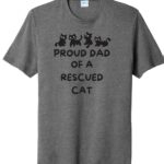 Proud Dad of A Rescued Cat T-Shirt